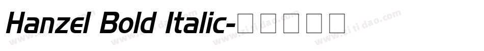 Hanzel Bold Italic字体转换